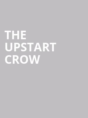 The Upstart Crow at Gielgud Theatre